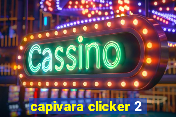 capivara clicker 2